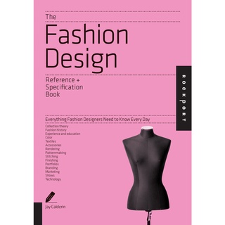 The Fashion Design Reference + Specification Book : Everything Fashion Designers Need to Know Every Day