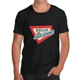 T-shirt  เสื้อยืด พิมพ์ลาย Hello IM Awesome เหมาะกับของขวัญวันเกิด สไตล์คลาสสิก สําหรับผู้ชายS-5XL