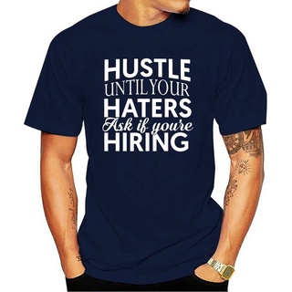 เสื้อยืดแขนสั้น พิมพ์ลาย Hustle Entrepreneur Hustle Until Your Haters สําหรับผู้ชาย