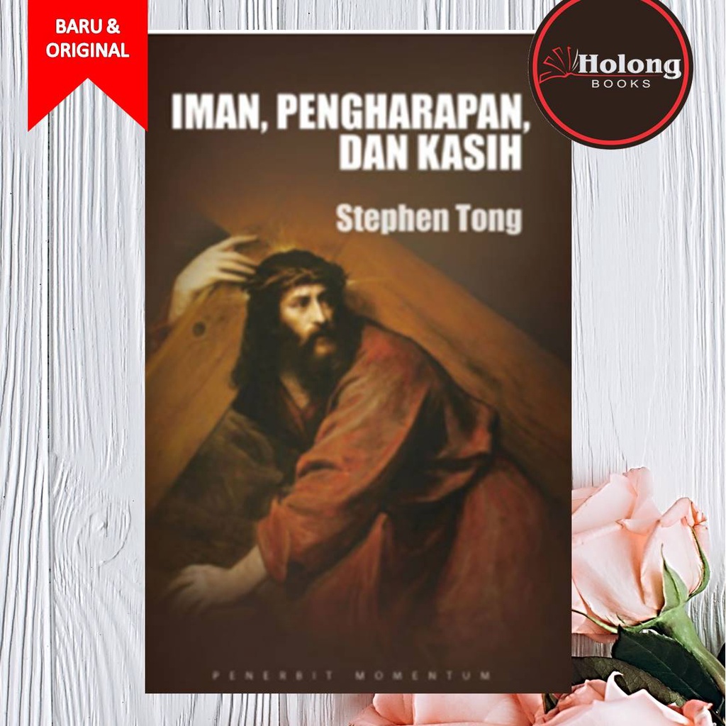 FAITH, HOPE, AND LOVE BOOK - STEPHEN TONG