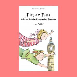 หนังสือนิทานภาษาอังกฤษ Peter Pan &amp; Peter Pan in Kensington Gardens ปีเตอร์ แพน อ่านสนุก ฝึกภาษา ช่วงเวลาแห่งความสุขกับลู