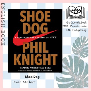 [Querida] หนังสือภาษาอังกฤษ Shoe Dog : A Memoir by the Creator of Nike by Phil Knight