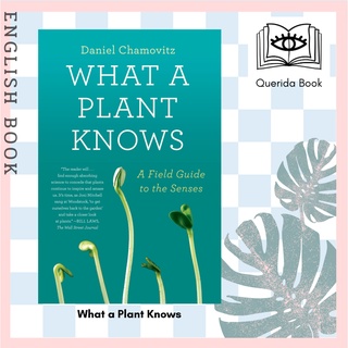 [Querida] หนังสือภาษาอังกฤษ What a Plant Knows : A Field Guide to the Senses (Updated Expanded) by Daniel Chamovitz