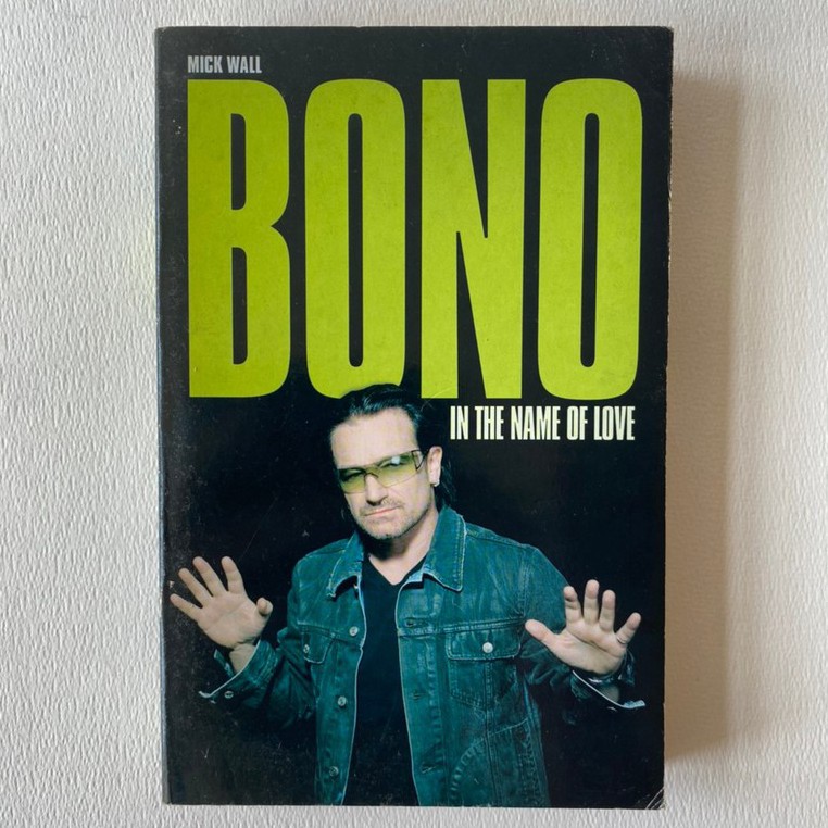 หนังสือ Bono: In the Name of Love เขียนโดย Mick Wall