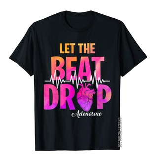 เสื้อยืดผ้าฝ้าย เสื้อยืดลําลอง ผ้าฝ้าย แขนสั้น พิมพ์ลาย Nurses Let The Beat Drop Adenosine สําหรับผู้ชาย