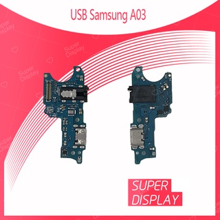 Samsung A03 อะไหล่สายแพรตูดชาร์จ แพรก้นชาร์จ Charging Connector Port Flex Cable（ได้1ชิ้นค่ะ) Super Display