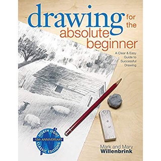 Drawing for the Absolute Beginner : A Clear &amp; Easy Guide to Successful Drawing หนังสือภาษาอังกฤษมือ1(New) ส่งจากไทย