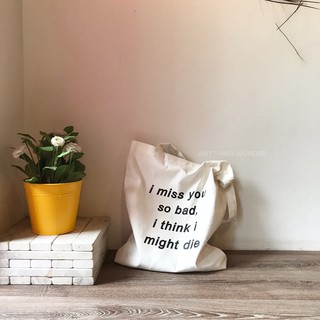 I miss you so bad Tote bag