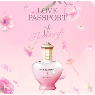 ✈ น้ำหอม LOVE PASSPORT IT FLOWERY 40mL กลิ่นที่เป็นเสมือนจุดเริ่มต้นของความรัก