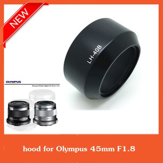 LH-40B ฮู้ดสำหรับเลนส์ Olympus M.ZUIKO DIGITAL 45mm F1.8 hood 37mm