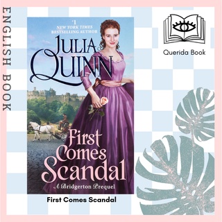 [Querida] หนังสือภาษาอังกฤษ First Comes Scandal (A Bridgerton Prequels Book 4 : The Rokesbys) by Julia Quinn