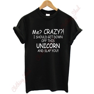 เสื้อยืดคอกลมcrew neckเสื้อยืดแขนสั้น พิมพ์ลาย Me Crazy Ill get off my Unicorn and Slap you สไตล์ฮิปสเตอร์ แฟชั่นสําหรับ