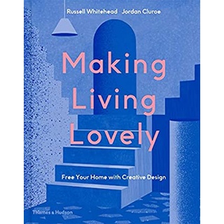 Making Living Lovely : Free Your Home with Creative Design (Illustrated) [Hardcover]หนังสือภาษาอังกฤษมือ1(New) ส่งจากไทย