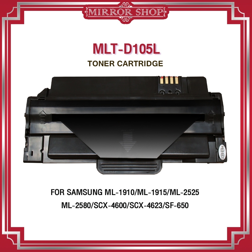 MIRROR Toner/Laser เทียบเท่า MLT-D105L/D105L/D105/MLTD105L For ML- 1910/1915/2525/2545/2580/SCX460