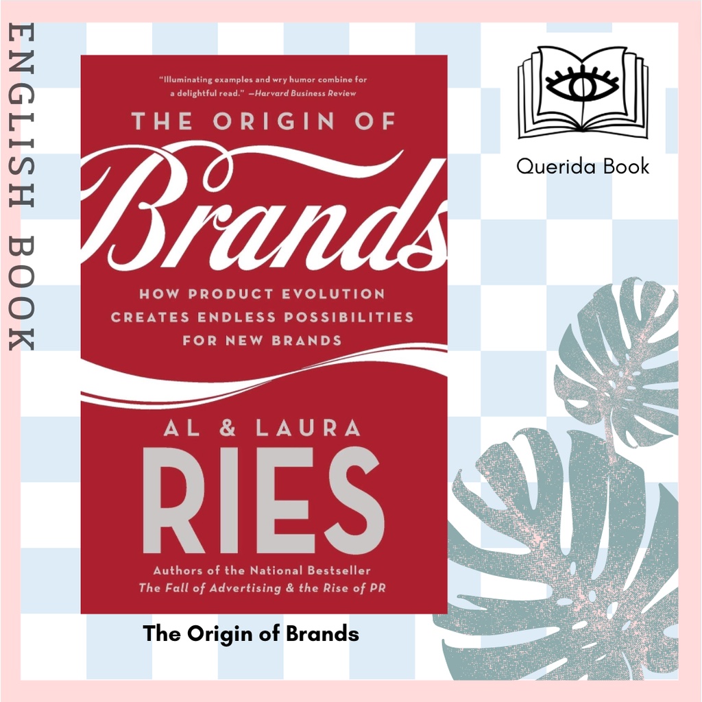 The Origin of Brands : How Product Evolution Creates Endless Possibilities for New Brands by Al Ries