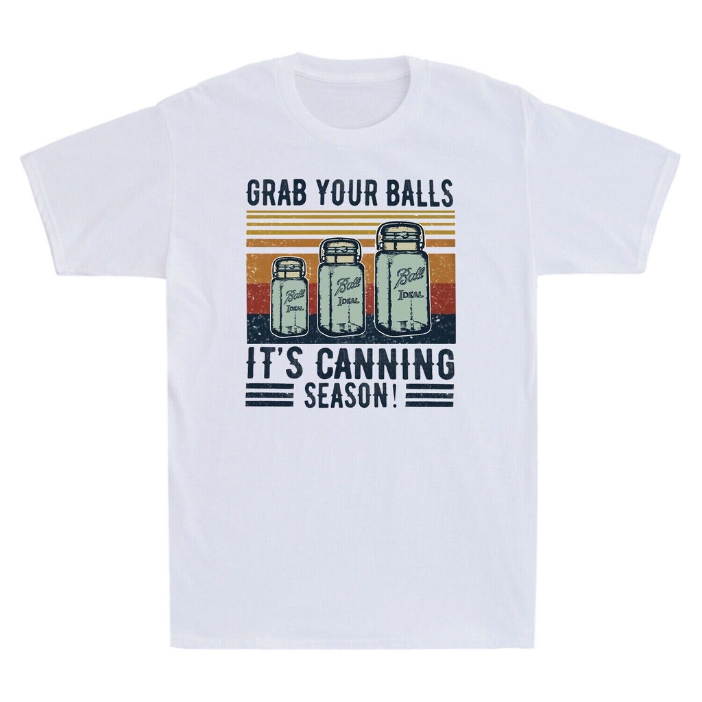 การพิมพ์เสื้อยืด คอกลม แขนสั้น ผ้า  สบายและต่อต้านริ้วรอย Grab Your Balls It's Canning Season Funny Vintage Men's