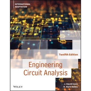 Engineering Circuit Analysis, 12th Edition, International Adaptation by Irwin (Wiley Textbook)