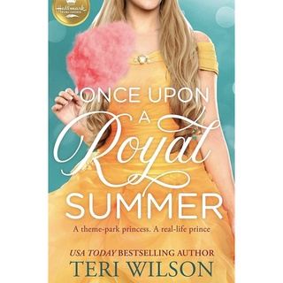 Once upon a Royal Summer : A Theme-park Princess. a Real-life Prince