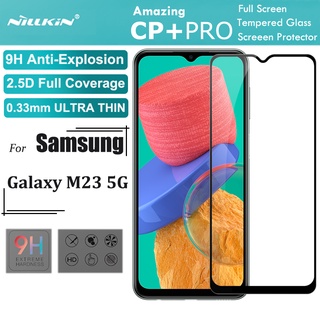 Nillkin กระจกนิรภัยกันรอยหน้าจอ 9H 0.33 มม. 2.5D HD สําหรับ Samsung Galaxy M23 5G CP+Pro