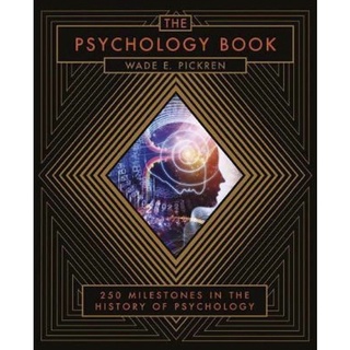 หนังสือภาษาอังกฤษ The Psychology Book: From Shamanism to Cutting-Edge Neuroscience, 250 Milestones in the History of P