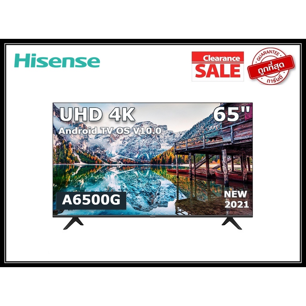 Hisense 65 นิ้ว 65A6500G UHD 4K SMART Android TV 10.0 ปี 2021 (สั่งงานด้วยเสียงได้) สินค้า Clearance