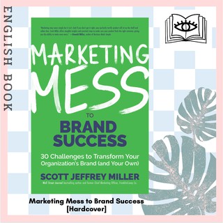 Marketing Mess to Brand Success : 30 Challenges to Transform Your Organizations Brand (Mess to Success) [Hardcover]