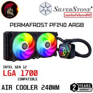 SILVERSTONE PERMAFROST PF240 ARGB CPU Liquid Cooler 240MM (120 X 2) ชุดน้ำปิด LGA 1700