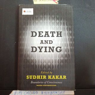 Death and dying / edited by Sudhir Kakar / Boundaries of Consciousness / second hand