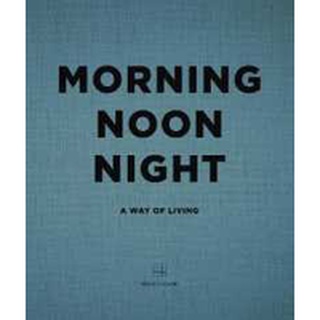 Morning Noon Night : A Way of Living [Hardcover]หนังสือภาษาอังกฤษมือ1(New) ส่งจากไทย