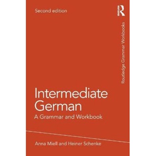 Intermediate German : A Grammar and Workbook (Routledge Grammar Workbooks) (2nd Bilingual Workbook) [Paperback]