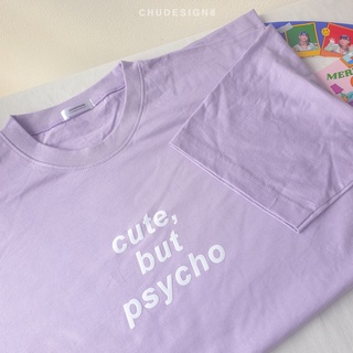 [ใส่โค้ด WMDUBV ลด 15%] T-SHIRT เสื้อยืด เสื้อโอเวอร์ไซส์ oversize: CUTE BUT PSYCHO มีสีเสื้อให้เลือกเพียบ ! (unisex*)