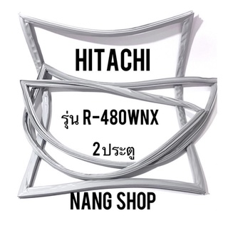 ขอบยางตู้เย็น Hitachi รุ่น R-480WNX ( 2 ประตู )