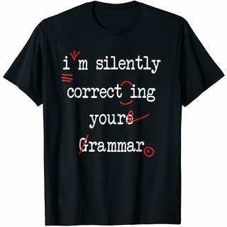 เสื้อยืดคอกลมใหม่ เสื้อยืดลําลอง แขนสั้น พิมพ์ลาย Im silently correcting your grammar High School 0SBZS-5XL