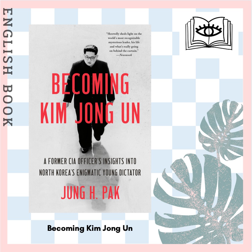 [Querida] Becoming Kim Jong Un : A Former Cia Officer's Insights into North Korea's Enigmatic Young 