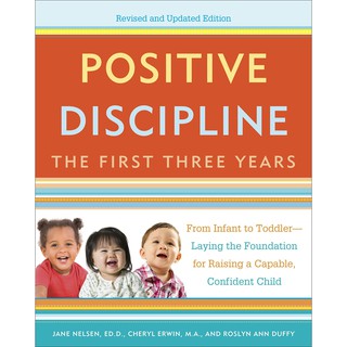 Positive Discipline : The First Three Years (Positive Discipline) (Revised Updated) [Paperback] (ใหม่)พร้อมส่ง