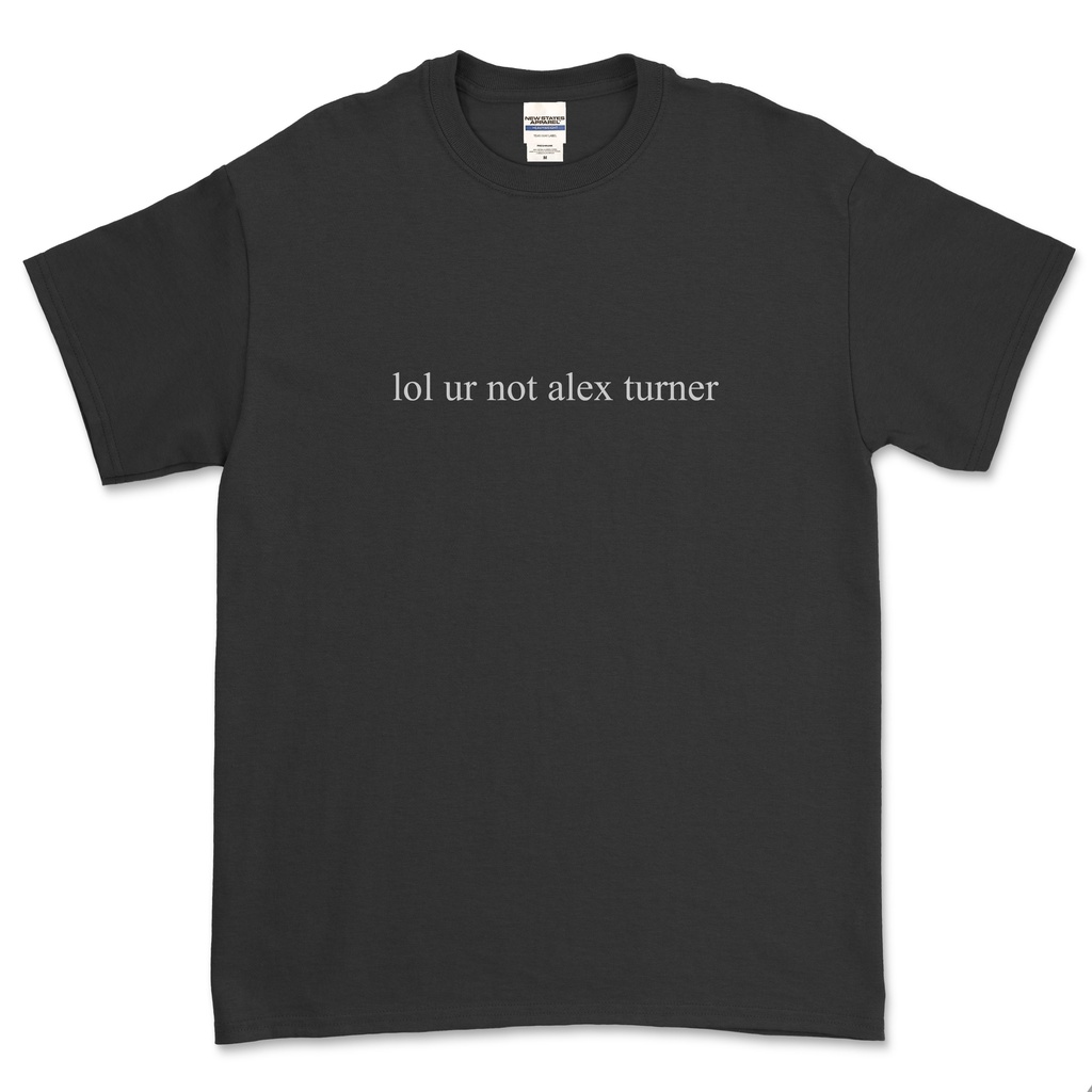 เสื้อยืดพิมพ์ลายแฟชั่นเสื้อยืด UR NOT ALEX TURNER สําหรับผู้ชาย #2