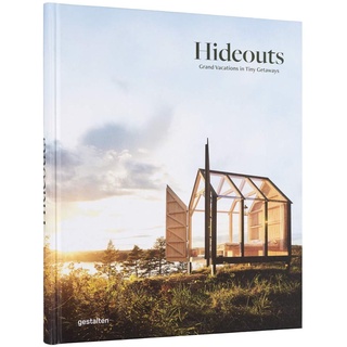 Hideouts : Grand Vacations in Tiny Getaways