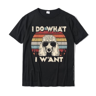 เสื้อยืดผู้ เสื้อยืดผ้าฝ้าย พิมพ์ลาย I Do What I Want Funny Standard Poodle สไตล์วินเทจ เรโทร &amp;amp; Chendoutuxinhe เสื้อ