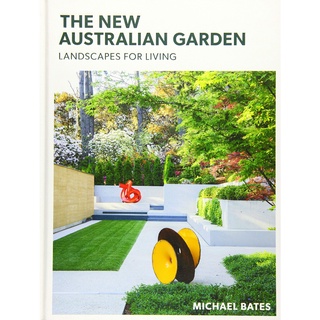 The New Australian Garden : Landscapes for Living