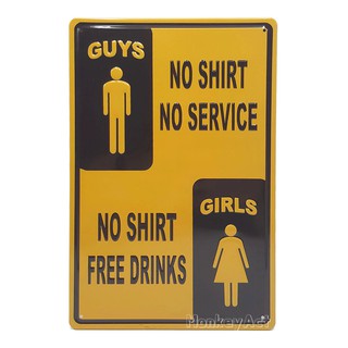 ป้ายสังกะสีวินเทจ Guys No Shirt No Service, Girls No Shirt Free Drinks (ปั๊มนูน)