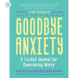 GOODBYE, ANXIETY: A GUIDED JOURNAL FOR OVERCOMING WORRY