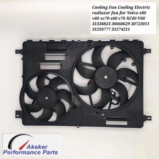 Cooling Fan Cooling Electric radiator fan for Volvo s80 v60 xc70 s60 v70 XC60 V60 31338823 30668629 30723011 31293777