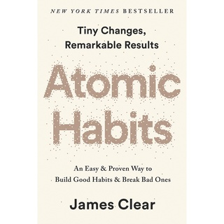 (ฉบับภาษาอังกฤษ) Atomic Habits: an Easy &amp; Proven Way to Build Good Habits and Break Bad Ones 9780593189641