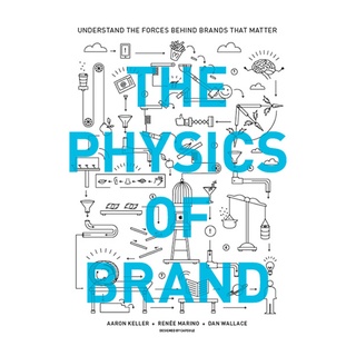 (New) The Physics of Brand: Understand the Forces Behind Brands That Matter หนังสือใหม่พร้อมส่ง