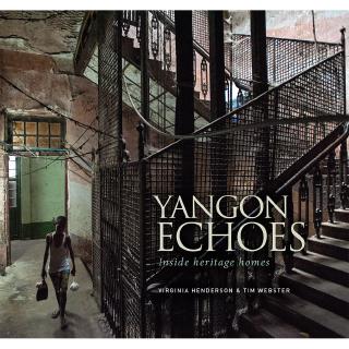 Riverbooks หนังสือประวัติศาสตร์ : Yangon Echoes Inside heritage homes