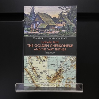 The Golden Chersonese and the Way Thither - Isabella Bird