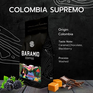 Baramio เมล็ดกาแฟ Colombia Supremo 200 - 500 g. | Taste Note: Blackberry, Caramel, Chocolate, Fu