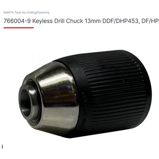 Makita paert no. 766004-9 Keyless drill chuck for model. DDF/DHP453,HP457, DF457 อะไหล่หัวจับดอกสว่านไร้สาย