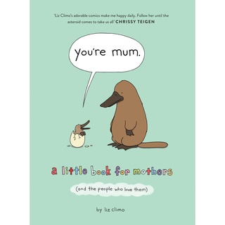 Youre Mum : A Little Book for Mothers