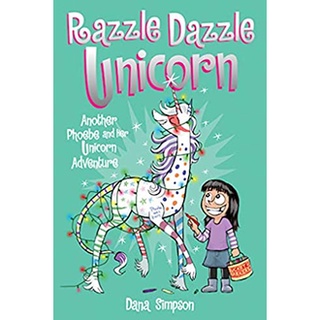 Razzle Dazzle Unicorn : Another Phoebe and Her Unicorn Adventure หนังสือภาษาอังกฤษมือ1 (New)